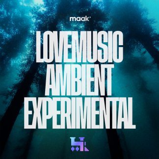 maak - Lovemusic Ambient Experimental